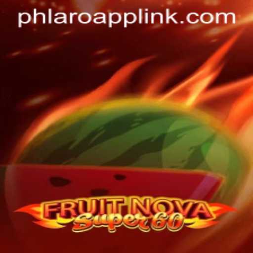 Exploring the Exciting World of FruitNovaSuper60 on PHLARO.COM